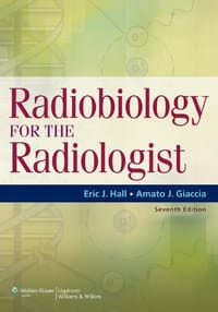 Radiobiology for the Radiologist - Eric J. Hall DPhil  DSc  FACR  FRCR, Amato J. Giaccia PhD
