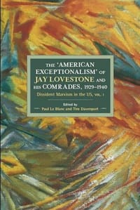 The American Exceptionalism of Jay Lovestone and His Comrade Dissident Marxism in the United States - Tim Davenport