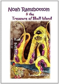 Noah Ramsbottom and the Treasure of Skull Island - Bullock, Rob