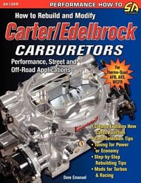 How to Rebuild and Modify Carter/Edelbrock Carburetors
