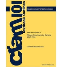 Studyguide for African Americans by Darlene Clark Hine, ISBN 9780205728800 - Cram101 Textbook Reviews