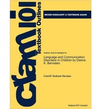 Studyguide for Language and Communication Disorders in Children by Deena K. Bernstein, ISBN 9780205584611 - Cram101 Textbook Reviews