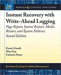 Instant Recovery with Write-Ahead Logging: Page Repair, System Restart, Media Restore, and System Failover, Second Edition (Synthesis Lectures on Data Management)