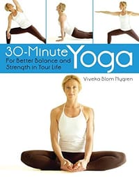 30-Minute Yoga: For Better Balance and Strength in Your Life - 无名图书