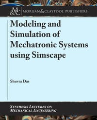 Modeling and Simulation of Mechatronic Systems using Simscape