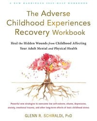 The Adverse Childhood Experiences Recovery Workbook