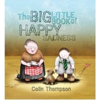 The Big Little Book of Happy Sadness