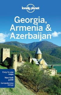 Lonely Planet Georgia Armenia & Azerbaijan - Lonely Planet, John Noble, Michael Kohn, Danielle Systermans