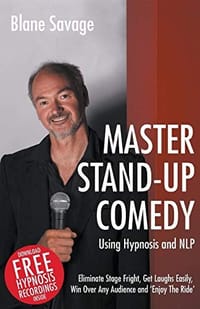 Master Stand-Up Comedy Using Hypnosis and NLP: Eliminate Stage Fright, Get Laughs Easily, Win Over Any Audience and Enjoy the Ride - 无名图书
