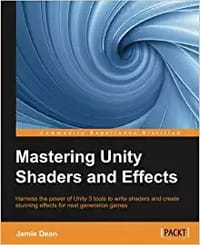 Mastering Unity Shaders and Effects