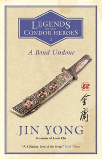 A Bond Undone - Legends of the Condor Heroes Vol. 2