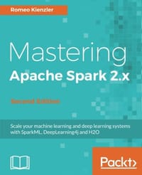 Mastering Apache Spark 2.x - Second Edition
