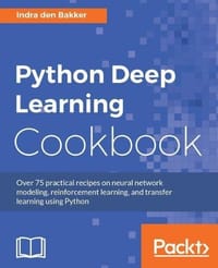 Python Deep Learning Cookbook - Indra den Bakker