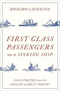 First Class Passengers on a Sinking Ship - Richard Lachmann