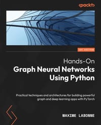 Hands-On Graph Neural Networks Using Python