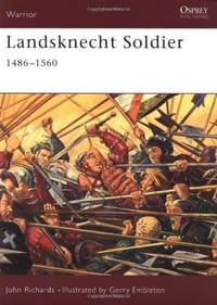 Landsknecht Soldier 1486–1560 - John Richards, Gerry Embleton