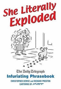 She Literally Exploded The \Daily Telegraph\" Infuriating Phrasebook"
