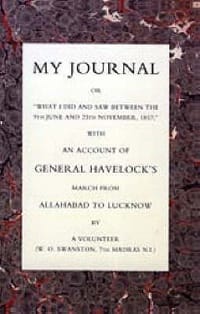 My Journal or \What I Did and Saw Between the 9th June and 25 November 1857\" With an Account of General Havelock's March from Allahabad to Lucknow"