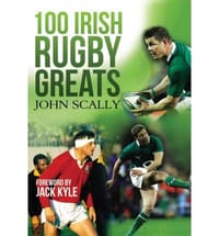 100 Irish Rugby Greats