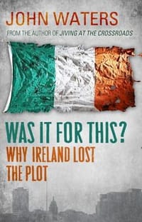 Was It For This...? Why Ireland Lost the Plot