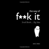 The Way of Fuck It