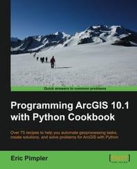 Programming ArcGIS 10.1 with Python Cookbook - Eric Pimpler
