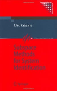 Subspace Methods for System Identification (Communications and Control Engineering)