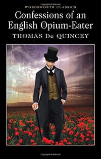 Confessions of an English Opium Eater - Thomas De Quincey