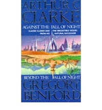 Against the Fall of Night - Clarke, Arthur C.; Benford, Gregory