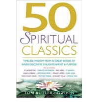 50 Spiritual Classics Timeless Wisdom from 50 Great Books of Inner Discovery, Enlightenment and Purpose - Butler-Bowdon, Tom