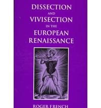 Dissection and Vivisection in the European Renaissance