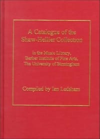 A Catalogue of the Shaw-Hellier Collection in the Music Library, Barber Institute of Fine Arts, the University of Birmington