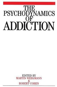 The Psychodynamics of Addiction