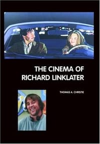 The Cinema of Richard Linklater