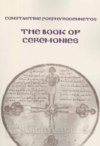 Constantine Porphyrogennetos: The Book of Ceremonies