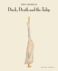 Duck, Death and the Tulip - Wolf Erlbruch