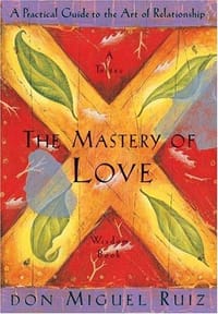 The Mastery of Love - Miguel Ruiz