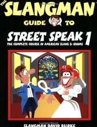 The Slangman Guide to Street Speak 1