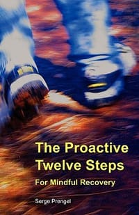 The Proactive Twelve Steps for Mindful Recovery