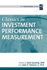Classics in Investment Performance Measurement (The Spaulding Series)