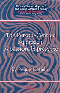 The Person-centred Approach A Passionate Presence