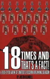 18 Times and That's a Fact A Red-Eyed View of United's Record-Breaking Season