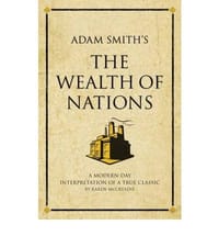 Adam Smith's The \Wealth of Nations\" A Modern-day Interpretation of an Economic Classic"