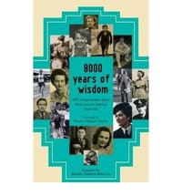 8000 Years of Wisdom. Edited by Mike Cast and Michelle Abadie