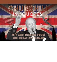 Churchill in Quotes Wit and Wisdom from the Great Statesman