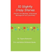 10 Slightly Crazy Stories