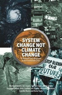 System Change Not Climate Change: A Revolutionary Response t