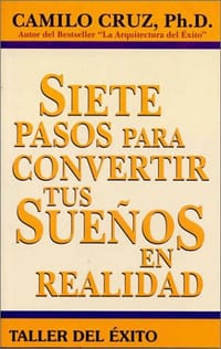 7 Pasos Para Convertir Us Suenos en Realidad
