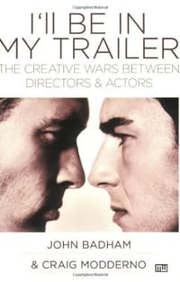 I'll Be In My Trailer! - Badham, John/ Modderno, Craig