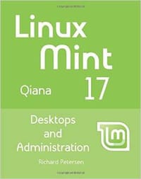 Linux Mint 17: Desktops and Administration
